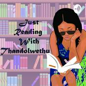 Podcast Just Reading with Thandolwethu