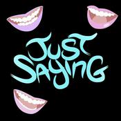 Podcast Just Saying