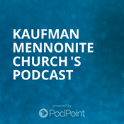 Podcast Kaufman Mennonite Church 's Podcast