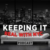Podcast Keeping It REAL WIth NYC