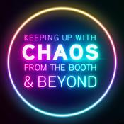 Podcast Keeping Up With Chaos - From the Booth & Beyond