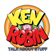 Podcast Ken and Robin Talk About Stuff