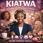 Podcast KIATWA-Keeping it All Things Women With Aaisha