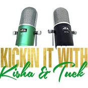 Podcast Kickin' It with Kisha & Tuck