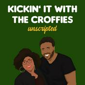 Podcast Kickin’ It With The Croffies - unscripted