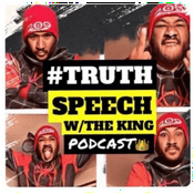 Podcast #TRUTHSPEECH W/ The KING ™️