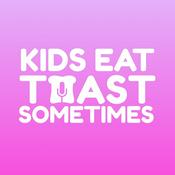 Podcast Kids Eat Toast Sometimes