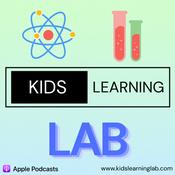Podcast Kids Learning Lab - Science, History, and Technology for Kids and Family