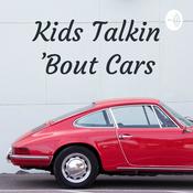 Podcast Kids Talkin 'Bout Cars
