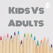 Podcast Kids Vs Adults