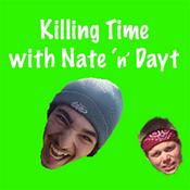 Podcast Killin time with Nate n Dayt podcast