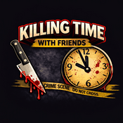 Podcast Killing Time With Friends Podcast