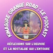 Podcast Kimagure Orange Road : Le Podcast