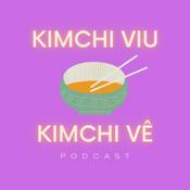 Podcast Kimchi viu, kimchi vê.