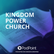 Podcast Kingdom Power Ministries KPM