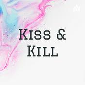 Podcast Kiss & Kill