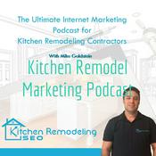 Podcast Kitchen Remodel Marketing Podcast