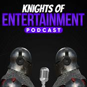 Podcast Knights of Entertainment