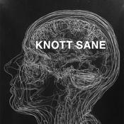 Podcast KNOTT SANE