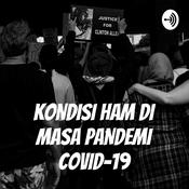 Podcast KONDISI HAM DI MASA PANDEMI COVID-19