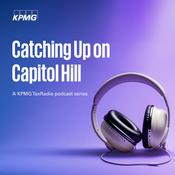 Podcast KPMG Catching Up On Capitol Hill