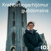 Podcast Kraftbirtingarhljómur guðdómsins