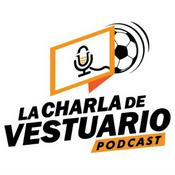 Podcast La Charla de Vestuario Podcast