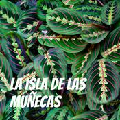 Podcast La isla de las muñecas