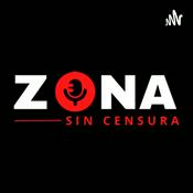 Podcast ZONA SIN CENSURA