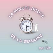 Podcast La Minute Douce de la Semaine