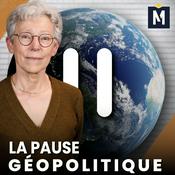 Podcast La Pause géopolitique