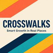 Podcast Crosswalks: Smart Growth in Real Places