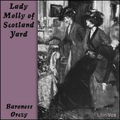 Podcast Lady Molly of Scotland Yard by Baroness Emma Orczy (1865 - 1947)