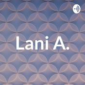 Podcast Lani A.
