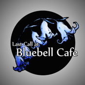 Podcast Last Call at Bluebell Cafe