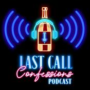Podcast Last Call Confessions