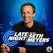 Podcast Late Night with Seth Meyers Podcast