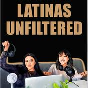 Podcast Latinas Unfiltered