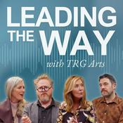 Podcast Leading the Way with TRG Arts