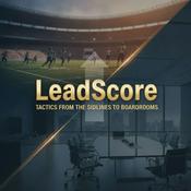 Podcast LeadScore Tactics from the Sidelines to Boardrooms
