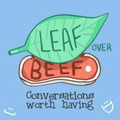 Podcast Leaf over Beef