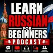 Podcast Learn Russian for Beginners Podcast: Learning Basic Russian Language Vocabulary, Grammar, Pronunciation, Phrases, and Everyday Conversations