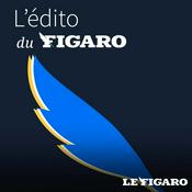 Podcast L'édito du Figaro