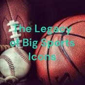Podcast Legacy's of Sports Icons