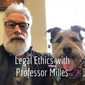 Podcast Legal Ethics with Professor Milles
