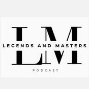 Podcast Legends and Masters Podcast