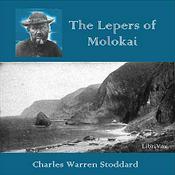 Podcast Lepers of Molokai, The by Charles Warren Stoddard (1843 - 1909)