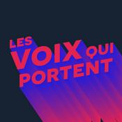 Podcast LES VOIX QUI PORTENT