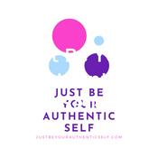 Podcast Just Be Your Authentic Self