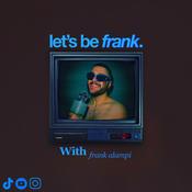 Podcast let’s be frank.